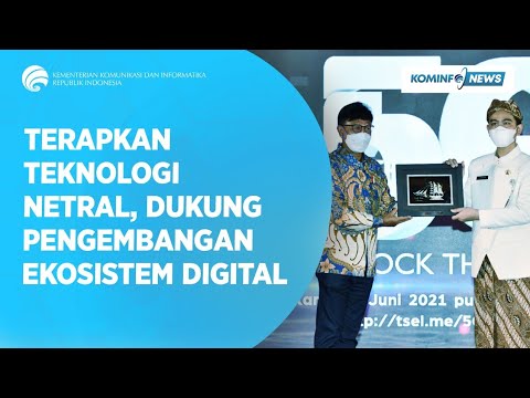 Terapkan Teknologi Netral, Dukung Pengembangan Ekosistem Digital