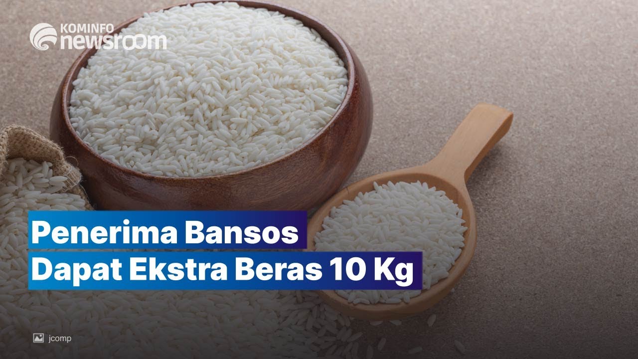 Bansos Tunai dan PKH Dapat Ekstra Beras 10 Kg