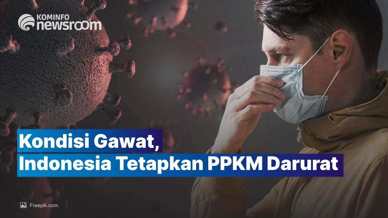 Jawa-Bali Resmi Tetapkan PPKM Darurat