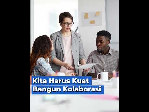 Kita Harus Kuat Bangun Kolaborasi