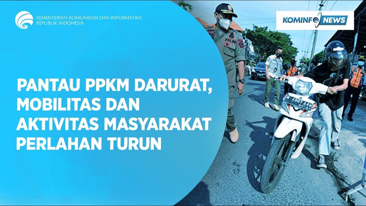 Pantau PPKM Darurat, Mobilitas dan Aktivitas Masyarakat Perlahan Turun