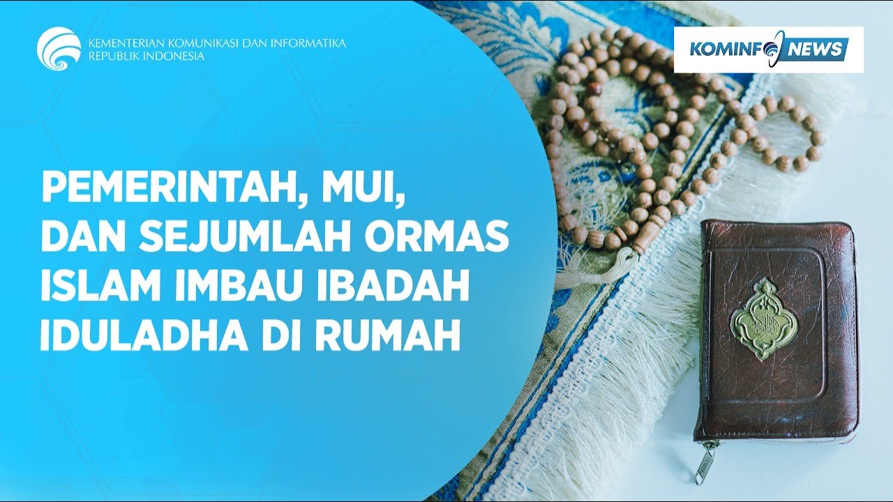 Pemerintah, MUI, dan Sejumlah Ormas Islam Imbau Ibadah Iduladha di Rumah