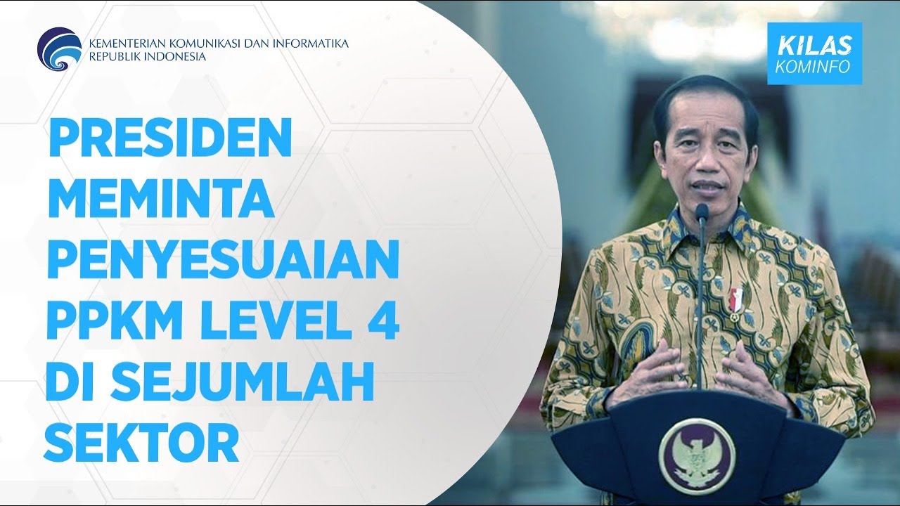 Presiden Meminta Penyesuaian PPKM Level 4 di Sejumlah Sektor