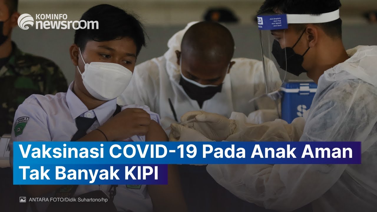 Tak Banyak KIPI pada Vaksinasi COVID-19 Anak