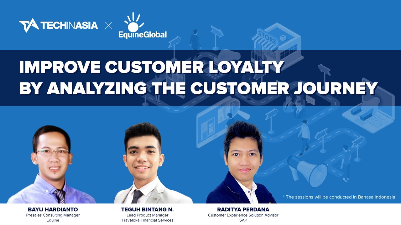 Tech in Asia x Equine: Improve Customer Loyalty by Analyzing the Customer Journey