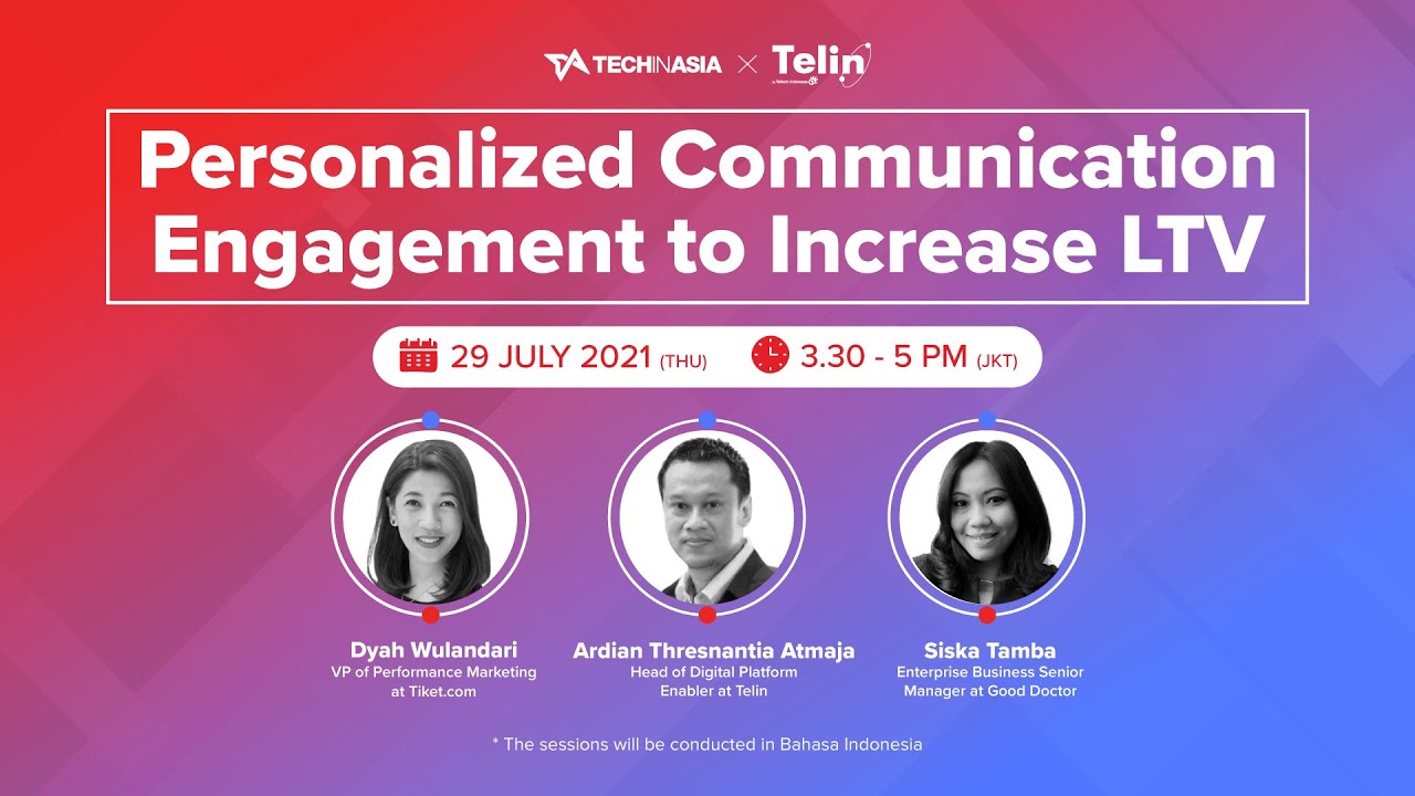 Tech in Asia x Telin: Personalized Communication Engagement to Increase LTV