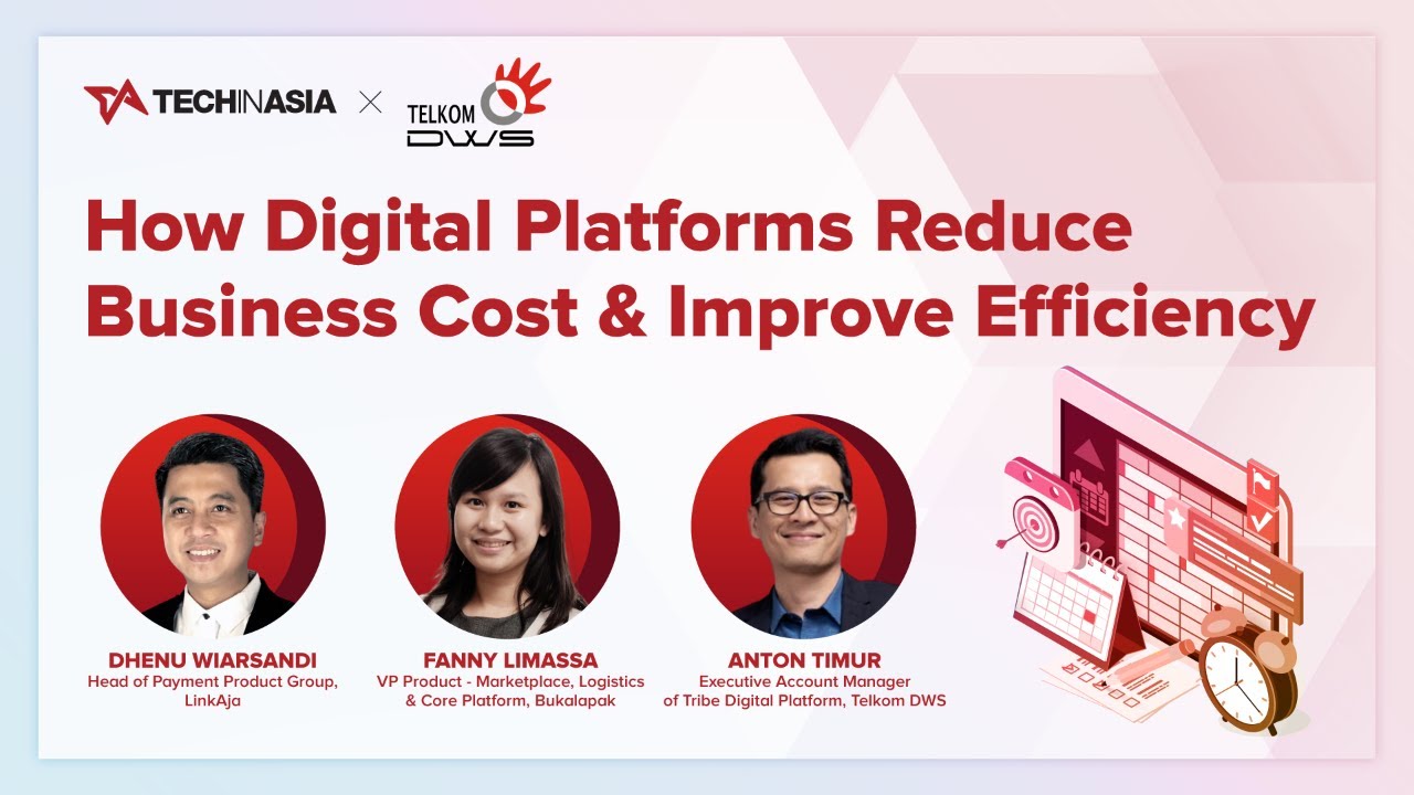 Tech in Asia x Telkom DWS: How Digital Platforms Reduce Business Cost & Improve Efficiency
