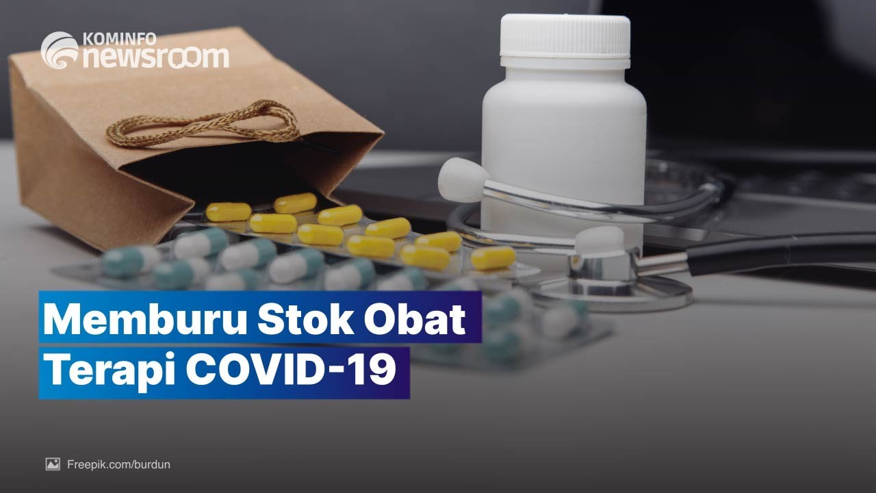 Terus Penuhi Stok Obat Terapi COVID-19