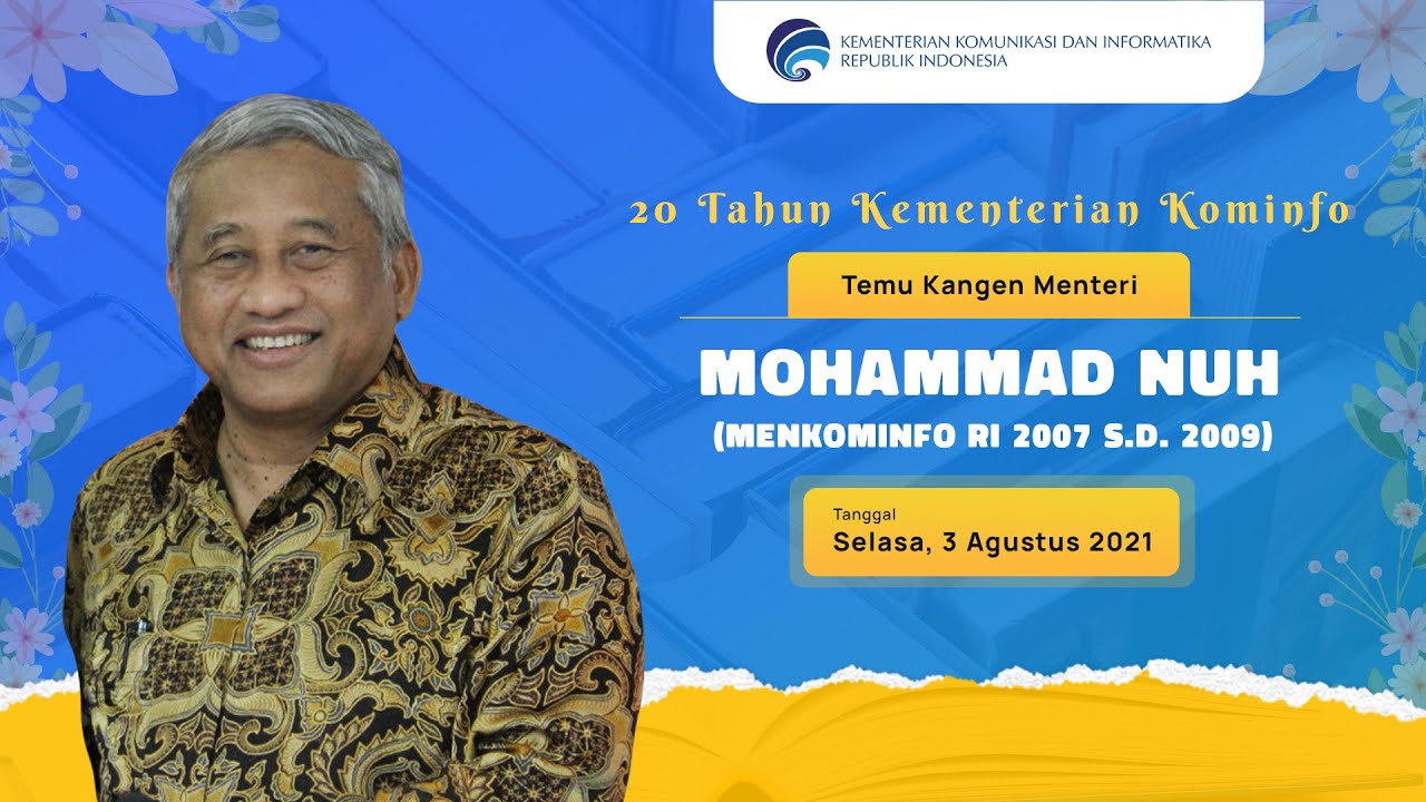 20 Tahun Kementerian Kominfo: Temu Kangen Menteri M. Nuh (Menkominfo RI 2007 s.d. 2009)