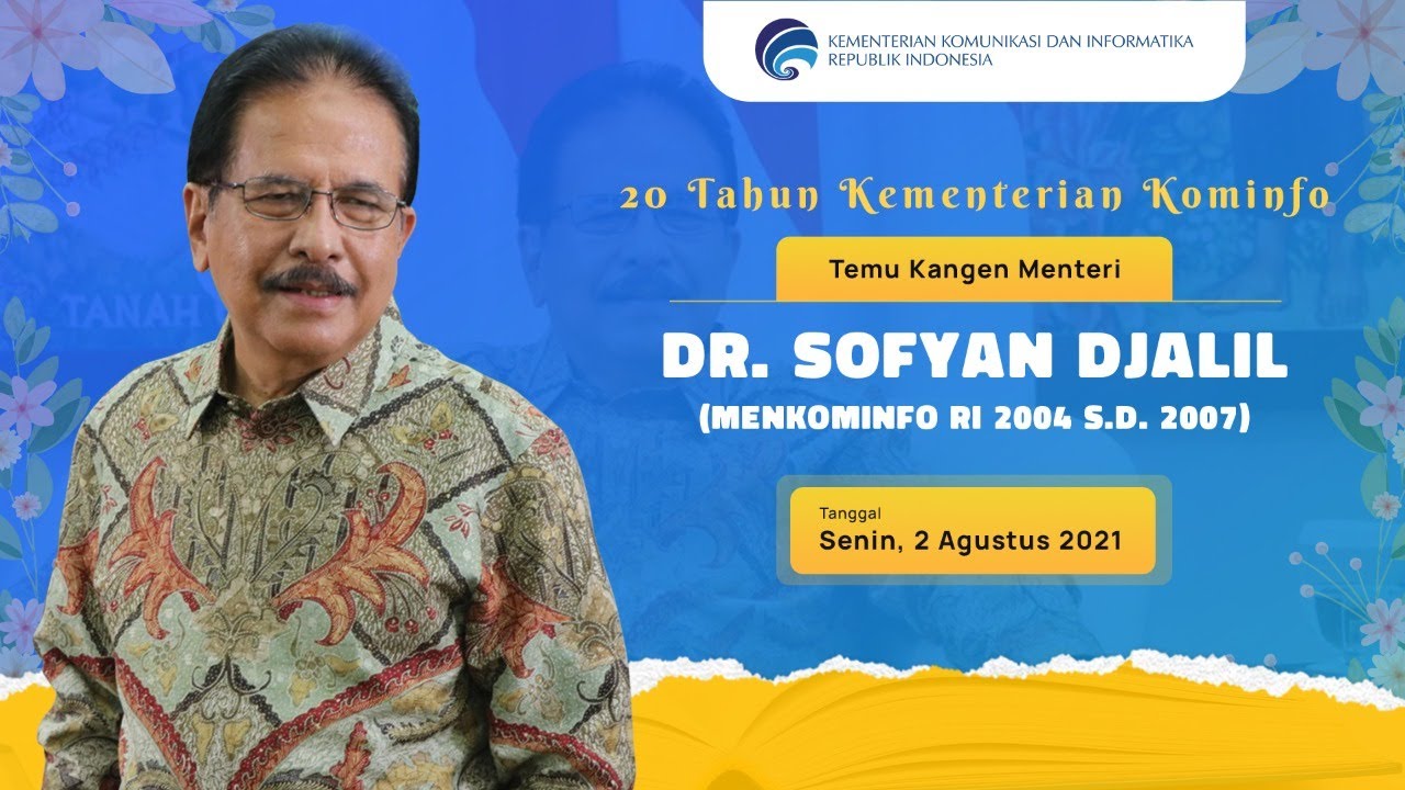 20 Tahun Kementerian Kominfo: Temu Kangen Menteri Sofyan Djalil (Menkominfo RI 2004 s.d. 2007)