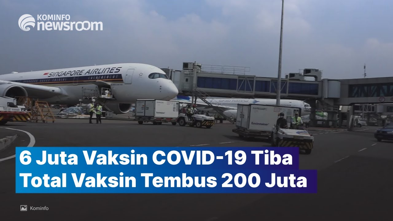 6 Juta Vaksin COVID-19 Telah Tiba di Indonesia