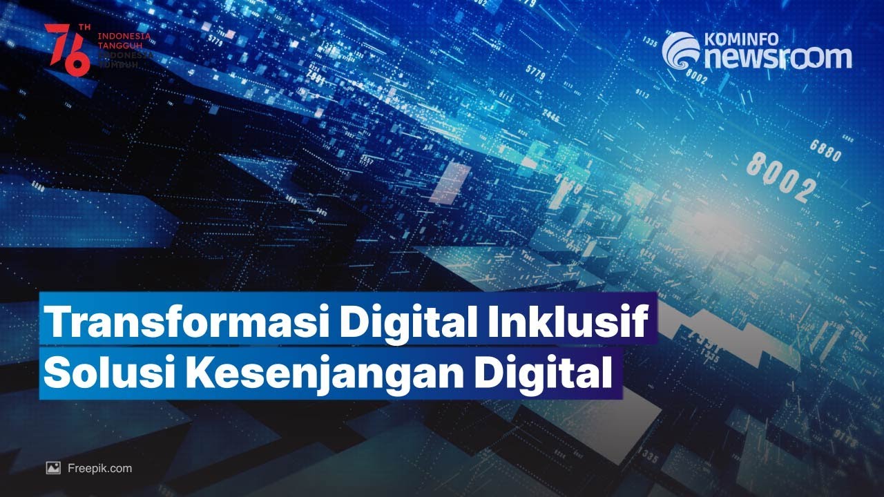 Atasi Kesenjangan dengan Transformasi Digital Inklusif