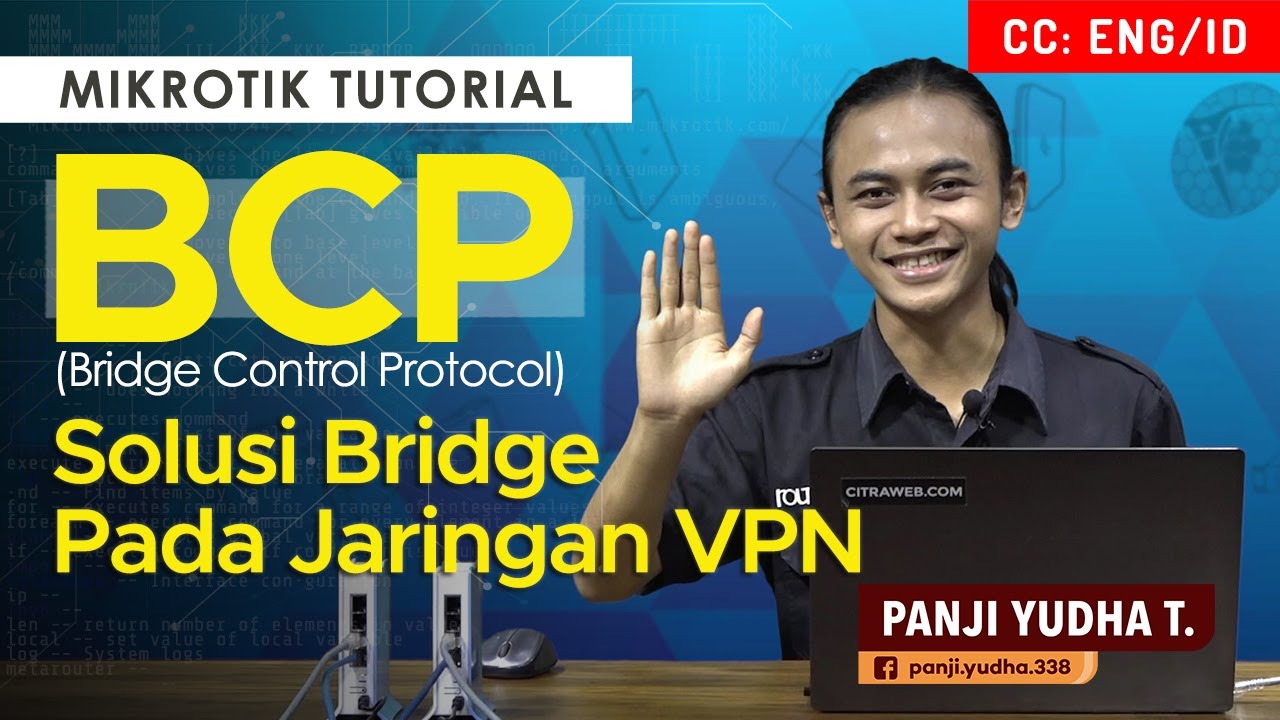 BCP(Bridge Control Protocol) Solusi Bridge pada Jaringan VPN - MIKROTIK TUTORIAL [ENG SUB]