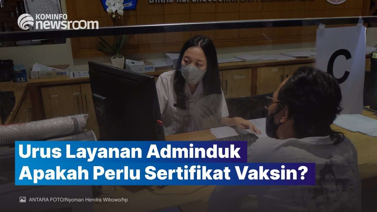 Layanan Adminduk Tak Perlu Sertifikat Vaksinasi COVID-19