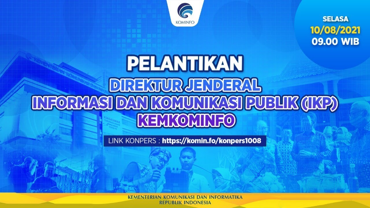 Pelantikan Direktur Jenderal Informasi dan Komunikasi Publik (IKP)