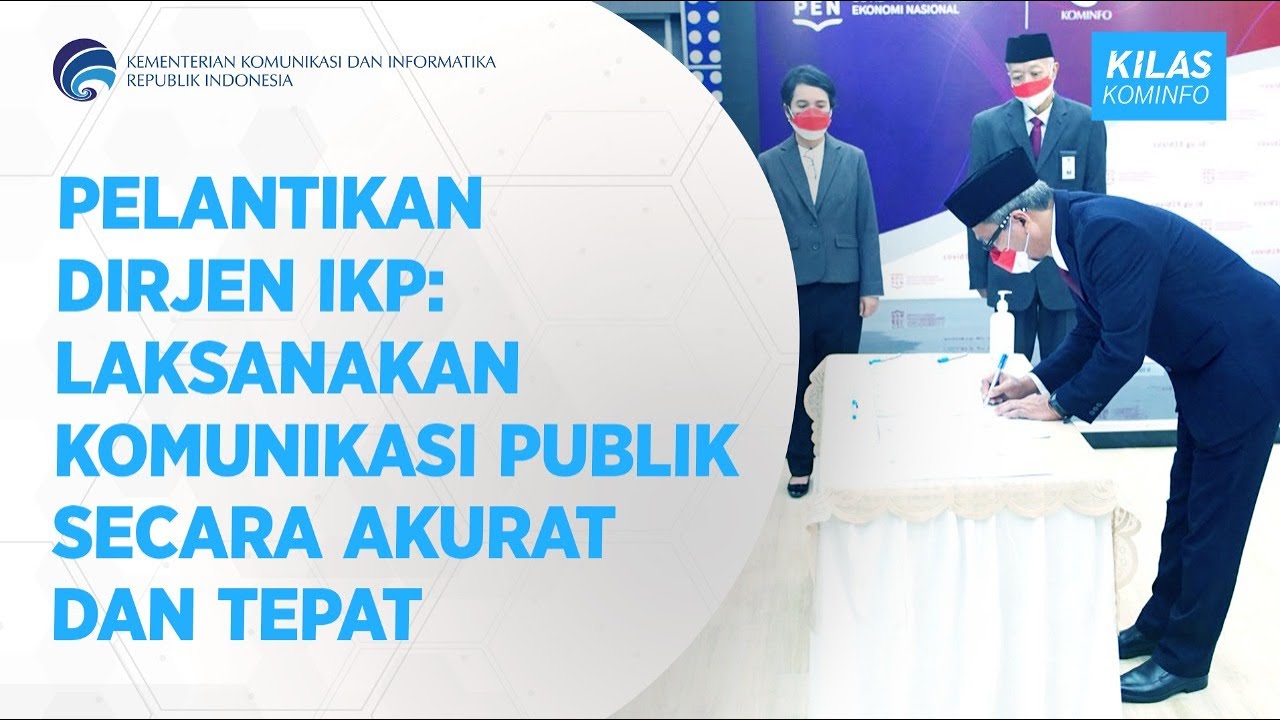 Pelantikan DIrjen IKP: Laksanakan Komunikasi Publik Secara Akurat dan Tepat - Kilas Kominfo