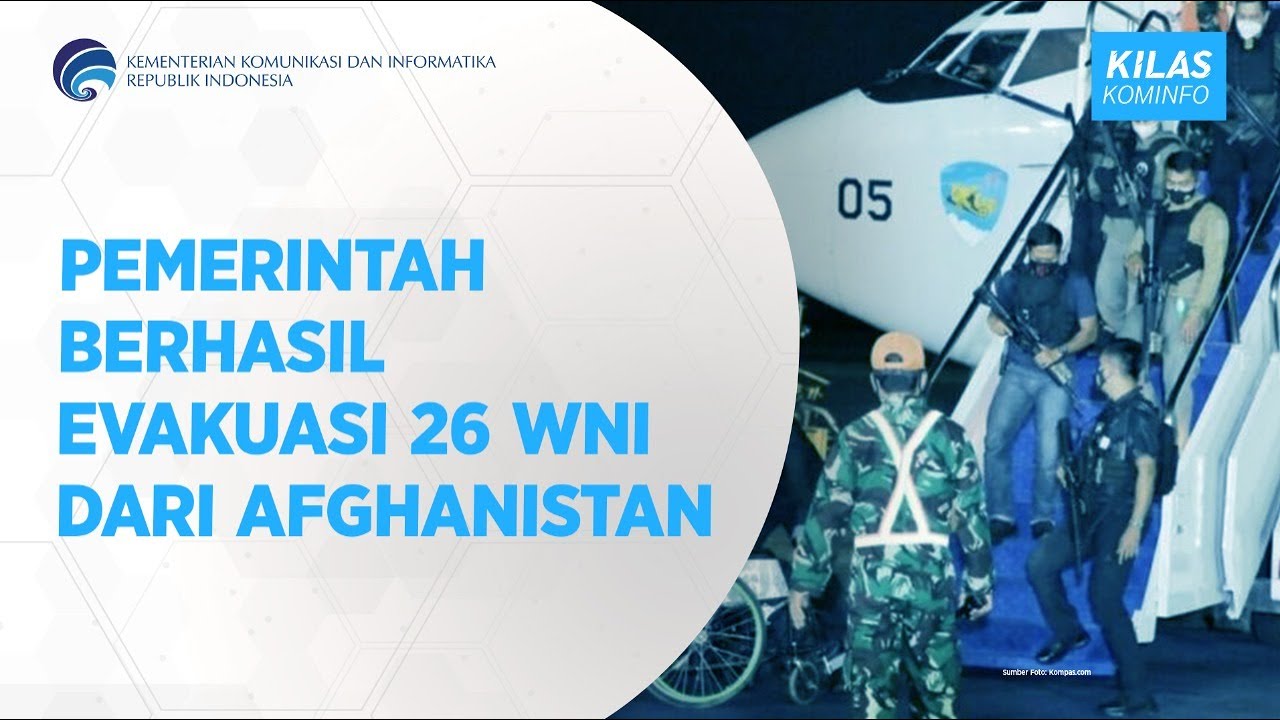 Pemerintah Berhasil Evakuasi 26 WNI Dari Afghanistan - Kilas Kominfo