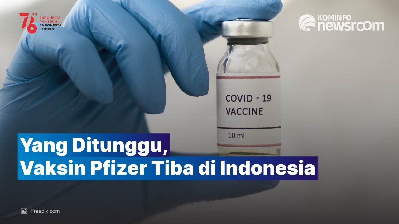 Perdana, Indonesia Kedatangan Vaksin Pfizer