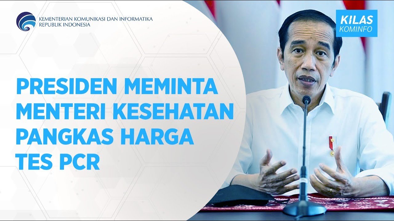 Presiden Meminta Menteri Kesehatan Pangkas Harga Tes PCR - Kilas Kominfo