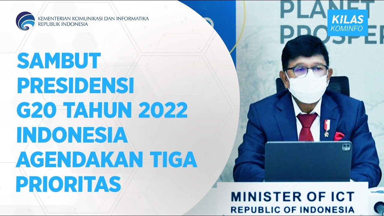 Sambut Presidensi G20 Tahun 2022 Indonesia Agendakan Tiga Prioritas - Kilas Kominfo