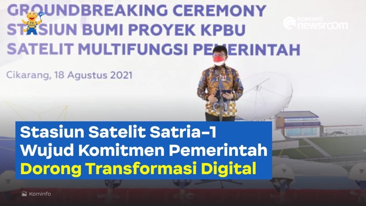 Stasiun Satelit Satria 1 Wujud Komitmen Pemerintah Dorong Transformasi Digital