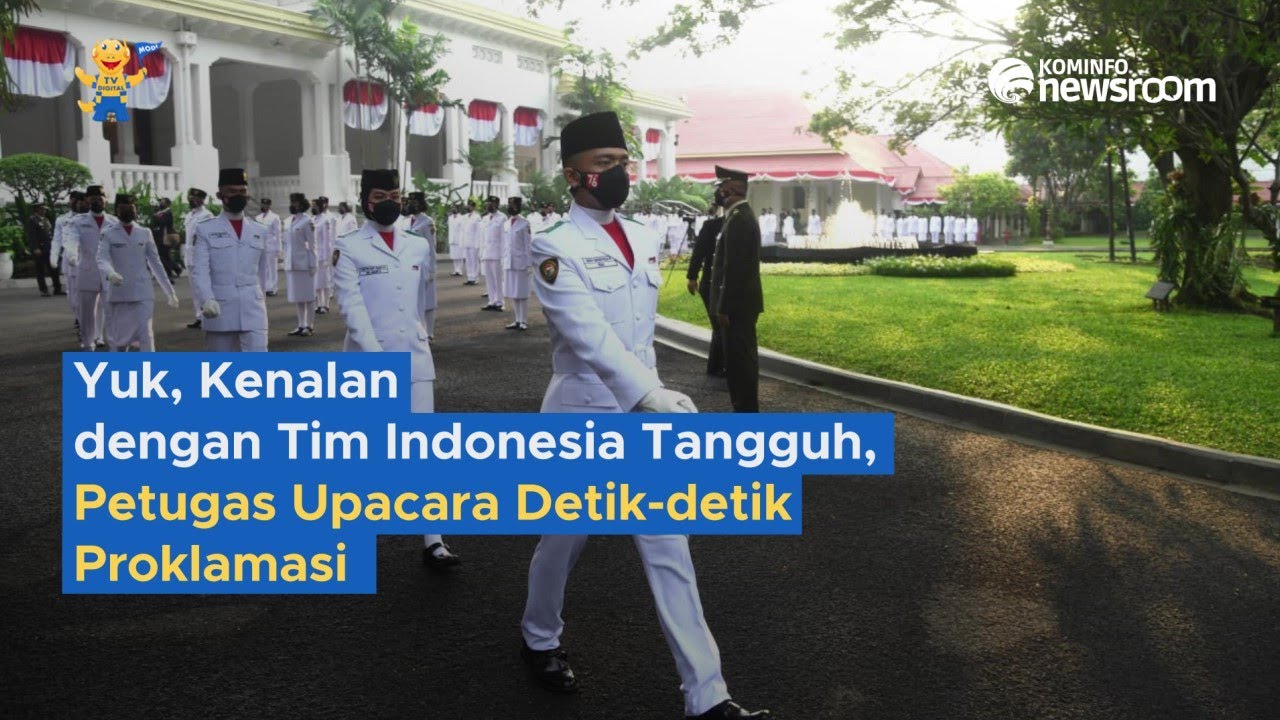 Yuk, Kenalan dengan Tim Indonesia Tangguh, Petugas Upacara Detik-Detik Proklamasi!