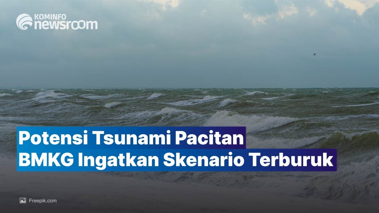 BMKG: Harus Siap dengan Skenario Terburuk Tsunami Pacitan