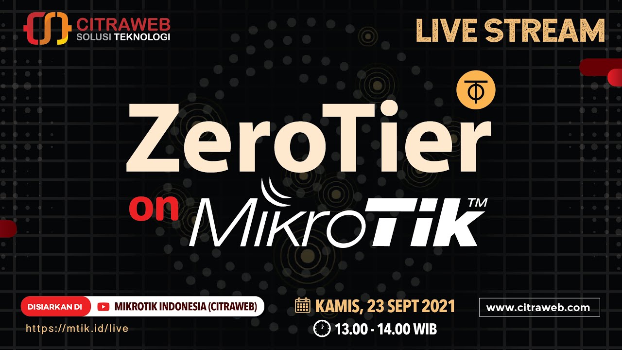 Fitur ZeroTier pada RouterOS v7 MikroTik [Live Streaming]