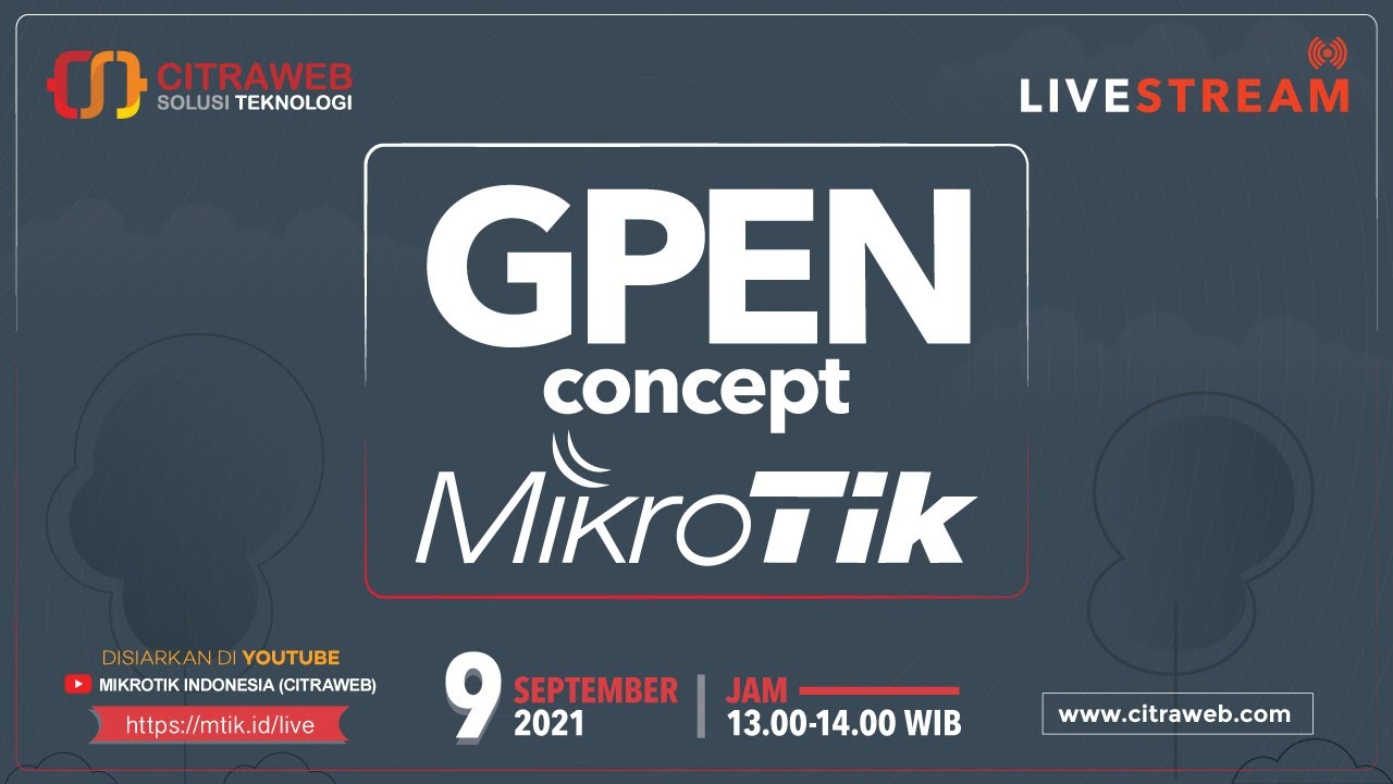 GPEN Concept MikroTik [Live Streaming]