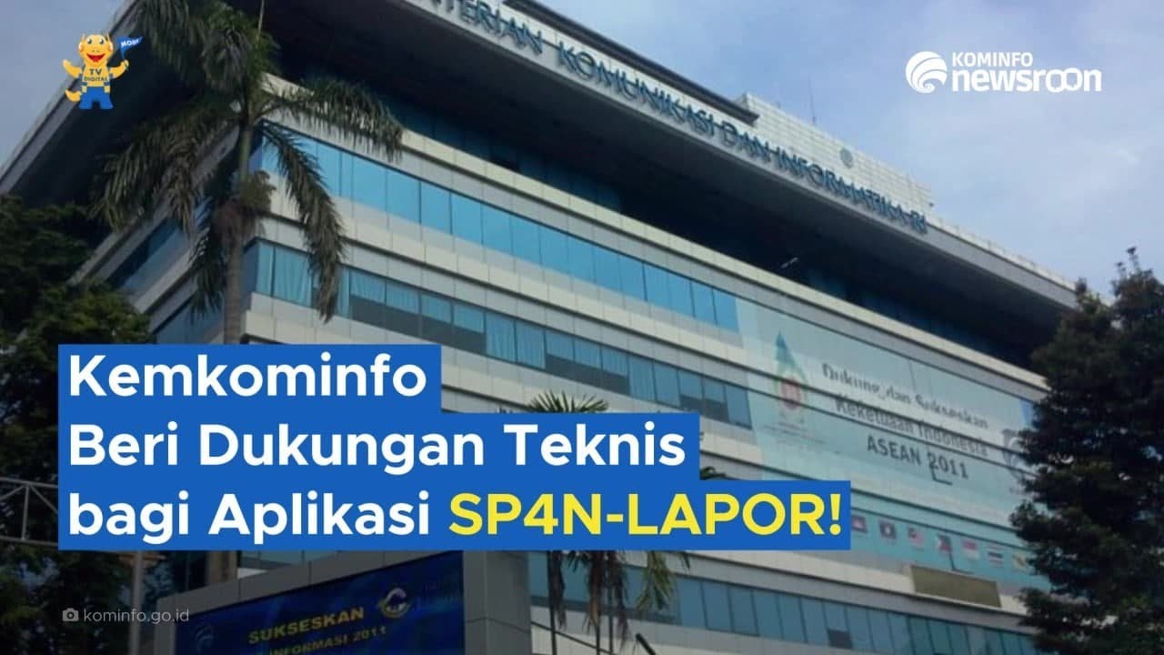 Kemkominfo Beri Dukungan Teknis bagi Aplikasi SP4N-LAPOR!