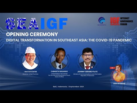 OPENING CEREMONY SEA IGF 2021 Digital Transformation in Southeast Asia: the COVID-19 Pandemic