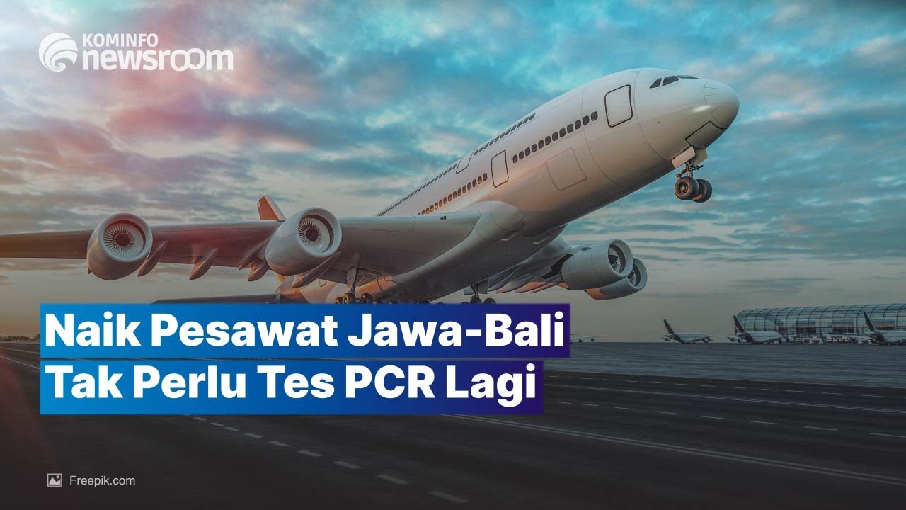 Penumpang Pesawat Jawa-Bali Tak Perlu PCR Lagi