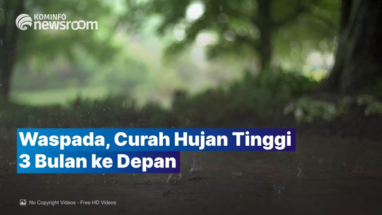 Prediksi Curah Hujan Berintensitas Tinggi 3 Bulan ke Depan