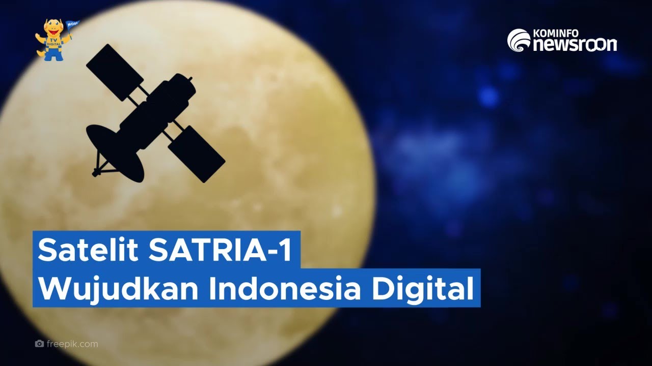 Satelit SATRIA-1 Mewujudkan Indonesia Digital