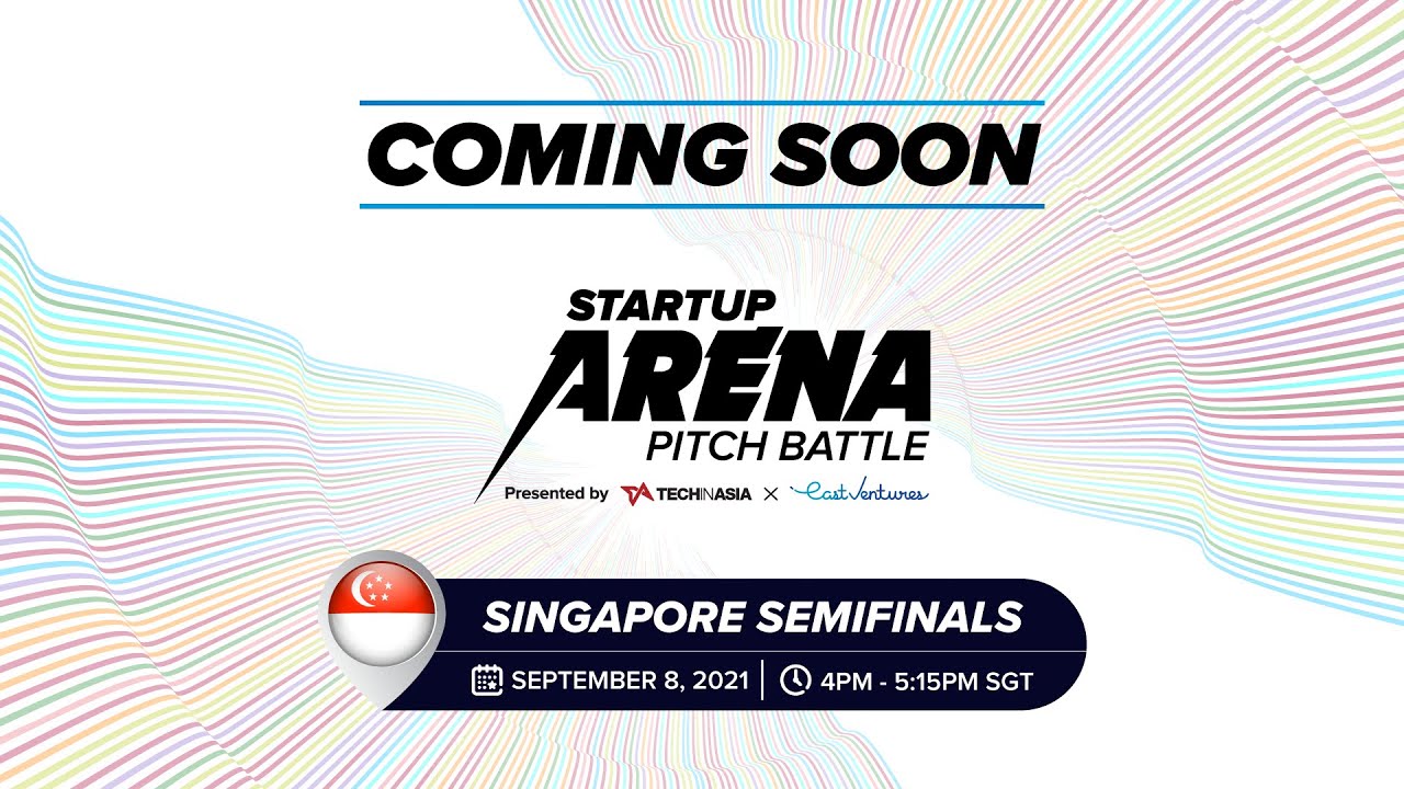 Tech in Asia x East Ventures Startup Arena: Singapore Semifinal 2021