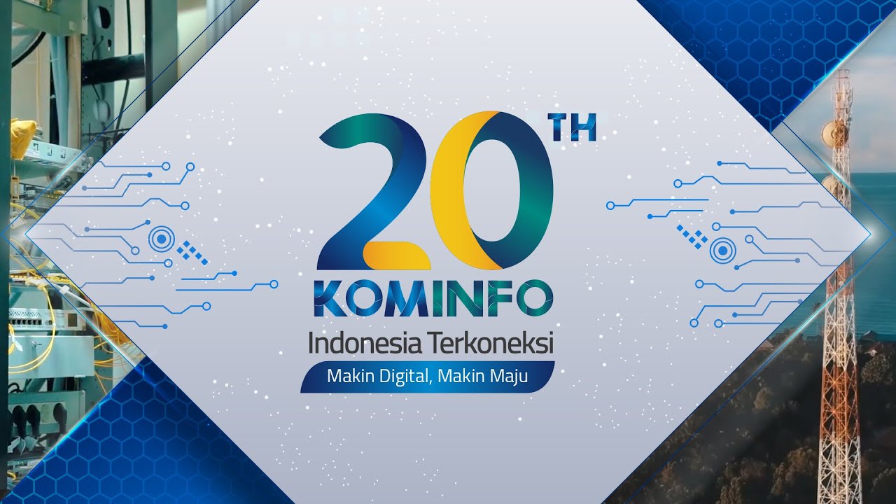 20 Tahun Kemenkominfo: Indonesia Terkoneksi #MakinDigital #MakinMaju