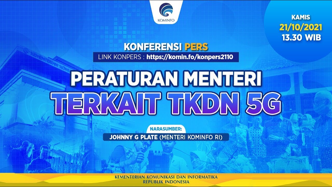 Konferensi Pers - Peraturan Menteri Terkait TKDN 5G