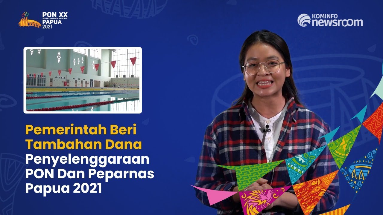 Pemerintah Beri Tambahan Dana Penyelenggaraan PON Dan Papernas Papua 2021 - PON XX Papua