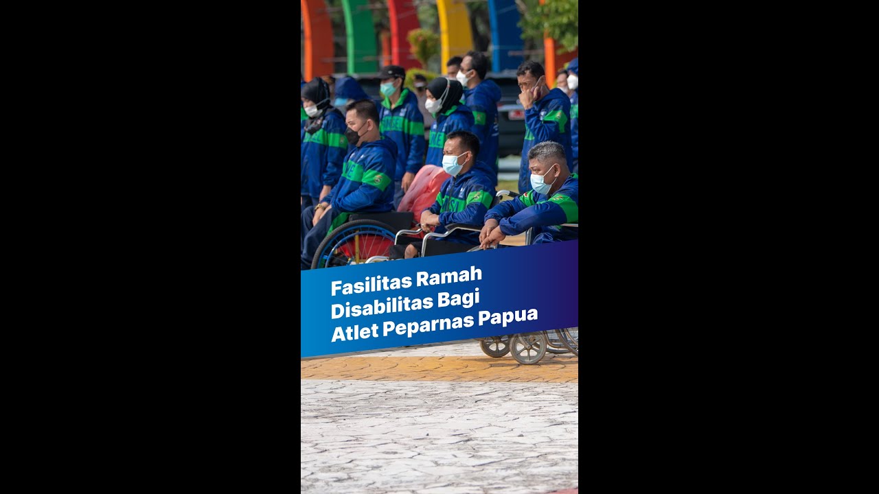 Fasilitas Ramah Disabilitas Bagi Atlet Peparnas Papua