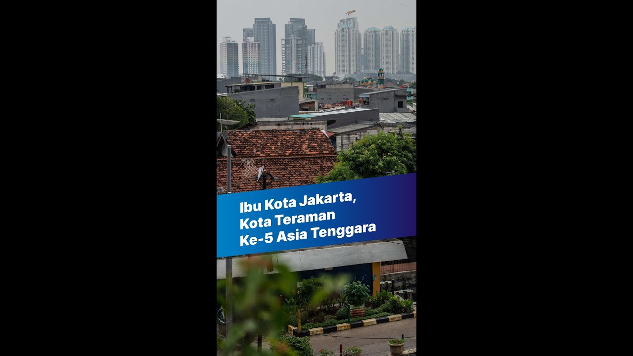 Jakarta Menjadi Kota Teraman ke-5 di Asia Tenggara