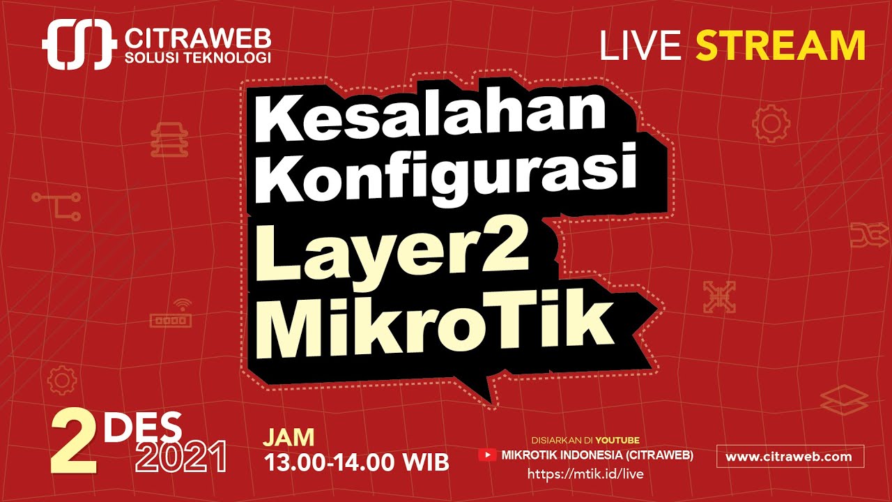 Kesalahan konfigurasi Layer 2 MikroTik [Live Streaming]