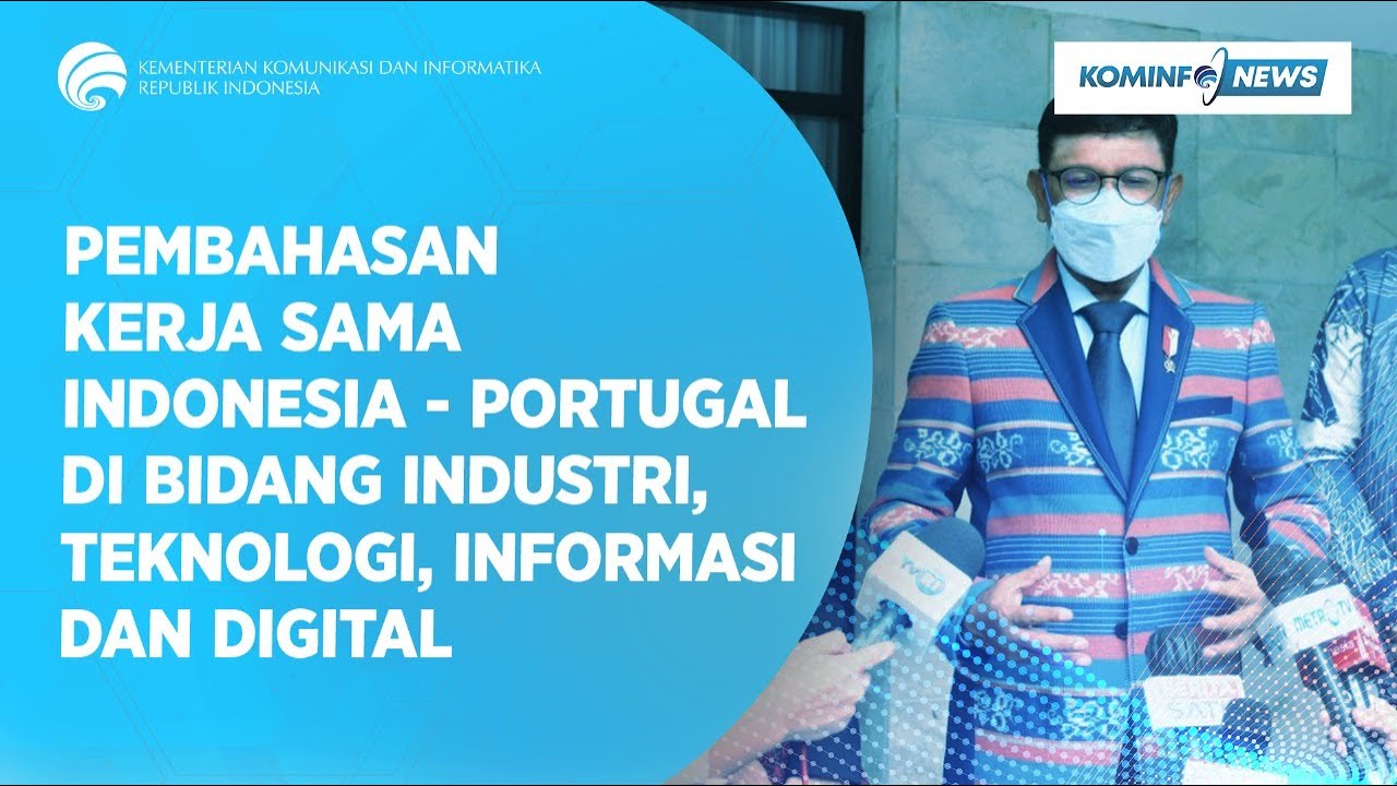 Pembahasan Kerja Sama Indonesia - Portugal di Bidang Industri, Teknologi, Informasi dan Digital