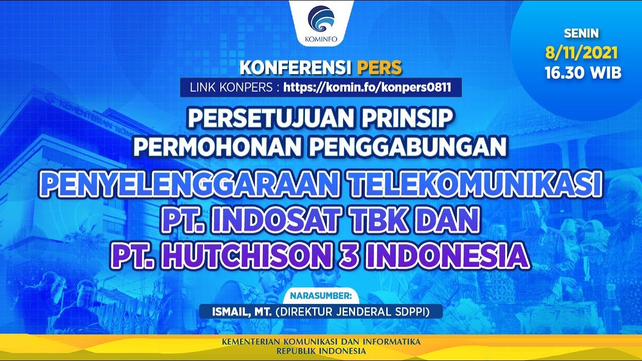 Persetujuan Prinsip Permohonan Penggabungan Penyelenggaraan Telekomunikasi Indosat dan Hutchison 3