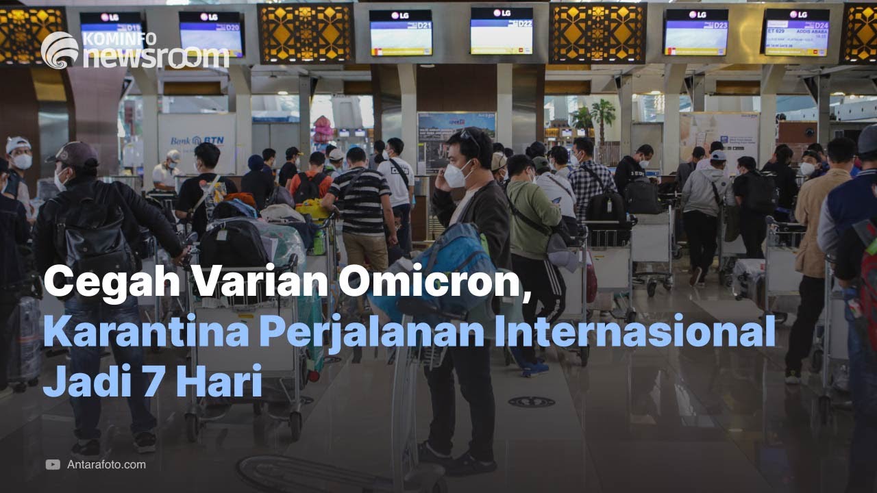 Cegah Varian Omicron, Karantina Perjalanan Internasional Jadi 7 Hari