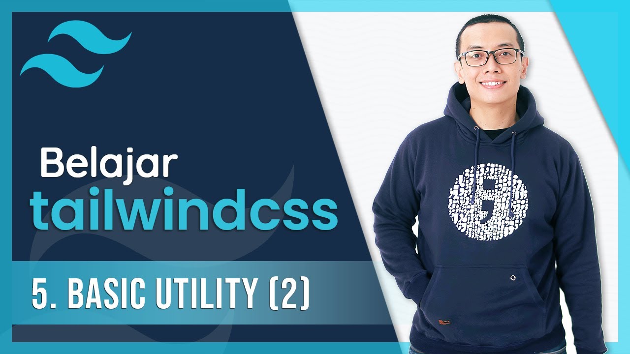 5. Basic Utility - Bagian 2 | Belajar TailwindCSS