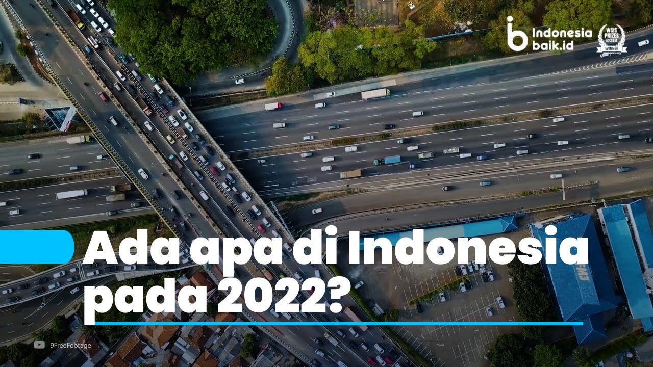 Ada Apa di Indonesia Pada Tahun 2022?