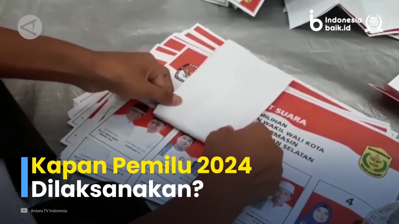 Kapan Pemilu 2024 Dilaksanakan?