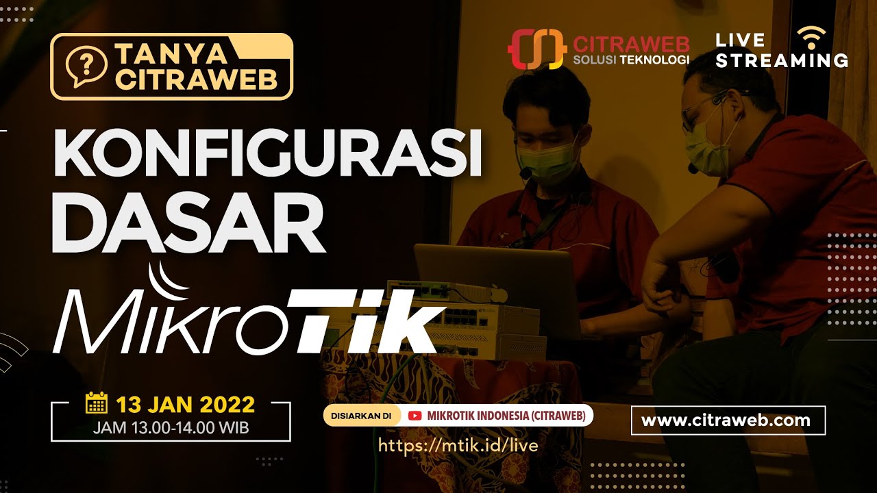 Tanya Citraweb : Konfigurasi Dasar MikroTik [Live Streaming]