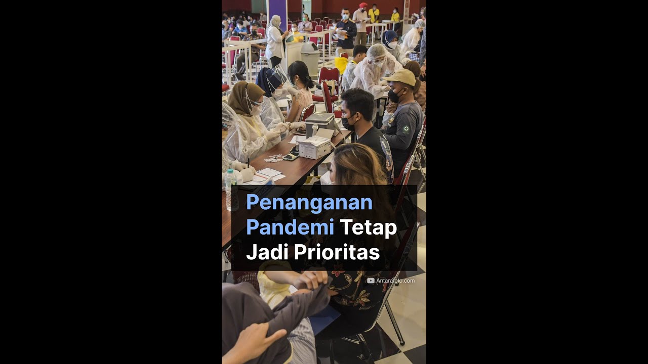 Penanganan Pandemi Tetap Jadi Prioritas