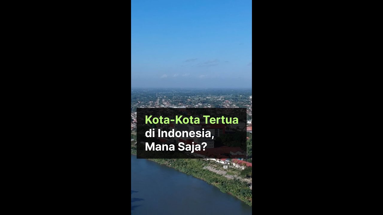 Kota-Kota Tertua di Indonesia, Mana Saja?